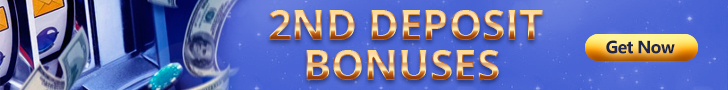 Second Deposit Bonuses